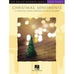HAL LEONARD CHRISTMAS Sentiments For Easy Piano Arranged By Phillip Keveren