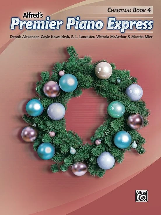 ALFRED ALFRED'S Premier Piano Express Christmas Book 4 3 ALFRED ALFRED'S Premier Piano Express Christmas Book 4