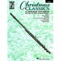 HAL LEONARD CHRISTMAS Classics 12 Holiday Favorites With Cd Accompaniment Flute Edition