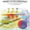 BELWIN HAVE Yourself A Merry Little Christmas Arranged By Ryan Nowlin