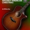 MEL BAY GUITAR Picking Tunes: An Early American Christmas By William Bay