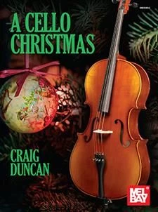 MEL BAY A Cello Christmas By Craig Duncan 3 MEL BAY A Cello Christmas By Craig Duncan